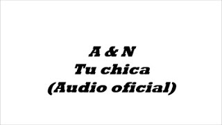 Adexe & Nau Tu Chica (audio oficial)