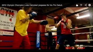 2012 Olympic Champion Luke Campbell prepares for his Pro Debut.