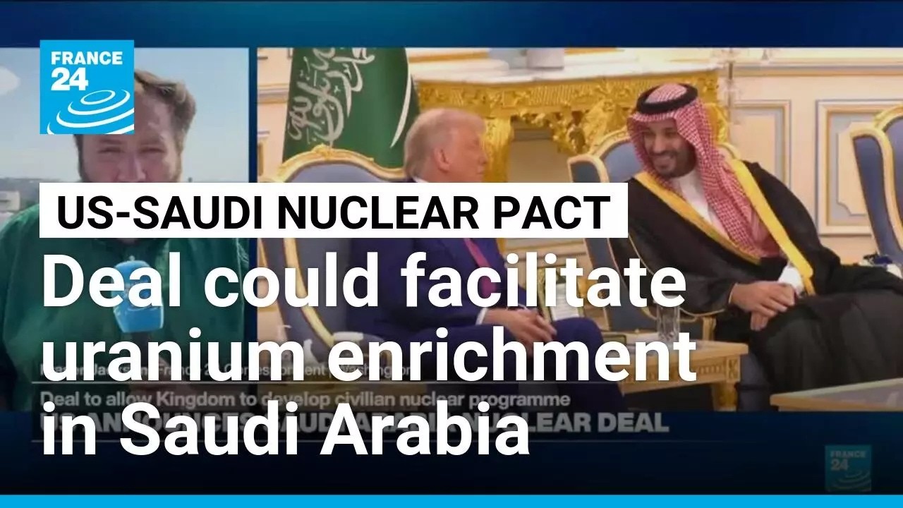 US announces nuclear cooperation pact with Saudi Arabia • FRANCE 24 English