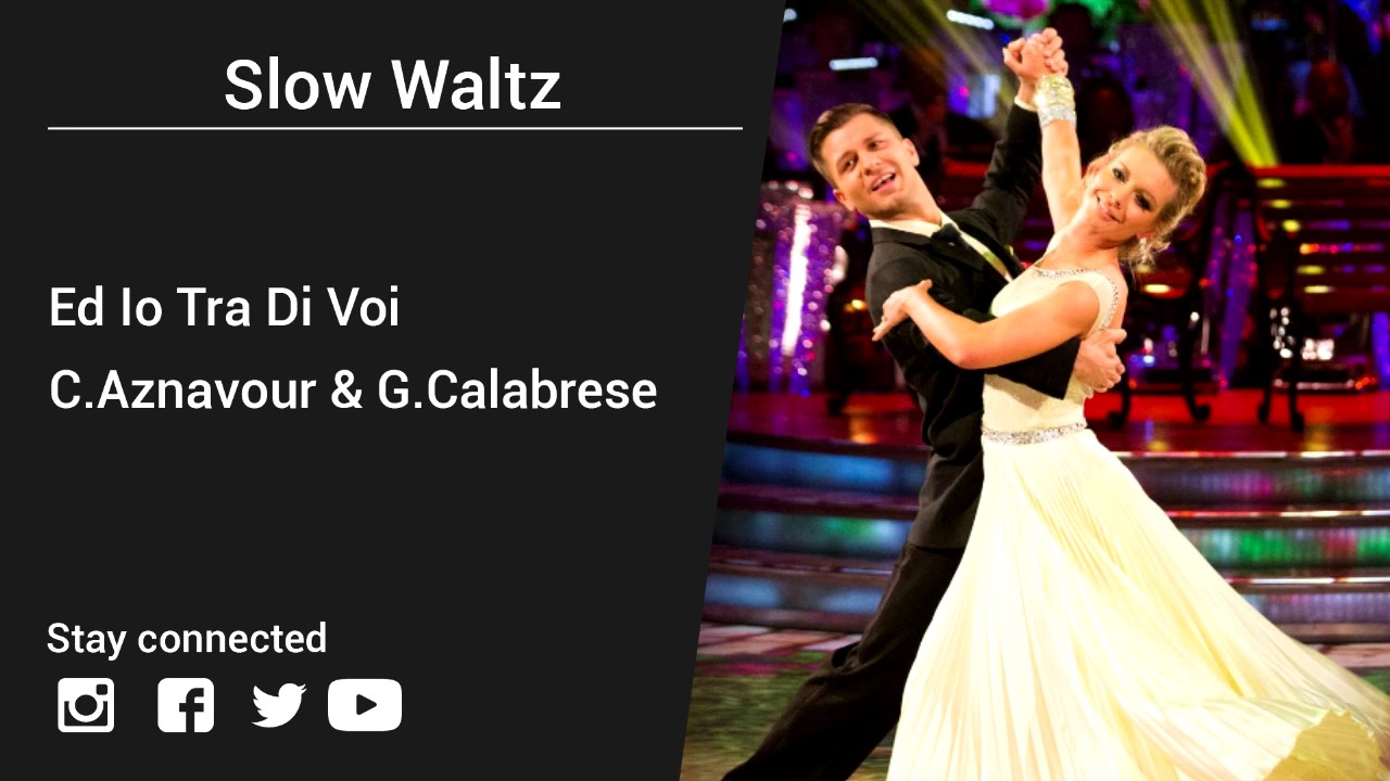 C.Aznavour & G.Calabrese – Ed Io Tra Di Voi - Slow Waltz music