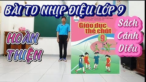 Hoàn thiện bài TD nhịp điệu lớp 9#Cánh Diều#