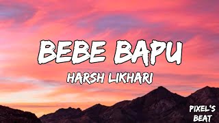 Babe Bapu | Harsh Likhari | Lyrics | @Pixels_beat