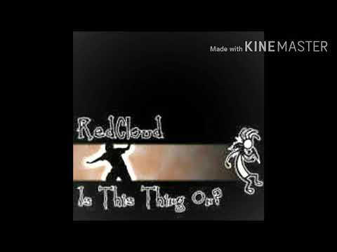 RedCloud — RedCloud - Is This Thing On? (2001) - 15. Dismissal