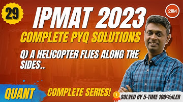 Must-Do IPMAT Indore 2023 Quant Questions | Helicopter Solved | 2IIM