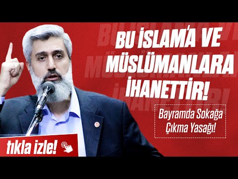 Bu İslam'a ve Müslümanlara İhanettir! | Bayramda sokağa çıkma yasağı