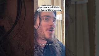 guys who call their GF their “partner” #shorts #comedy #funny