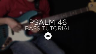 Video thumbnail of "Psalm 46 (Lord of Hosts)  Bass Guitar Tutorial - The Worship Intiative"