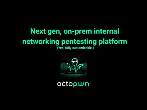 Next gen, on-prem internal network pentesting platform - meet Octopwn