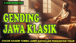 Nglaras Gending Jawa Klasik 3 Jam Nonstop Kagem Jampi Sayah - Gending Kagem Pengantar Tidur Siang