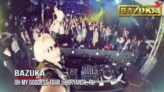 BAZUKA - Oh My Goddess Tour @ Bryansk Resimi