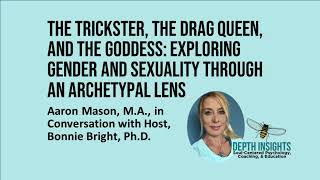 The Trickster, The Drag Queen & the Goddess: Exploring Gender & Sexuality through an Archetypal Lens