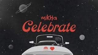 Mikha Angelo - Celebrate (Official Lyric Video)