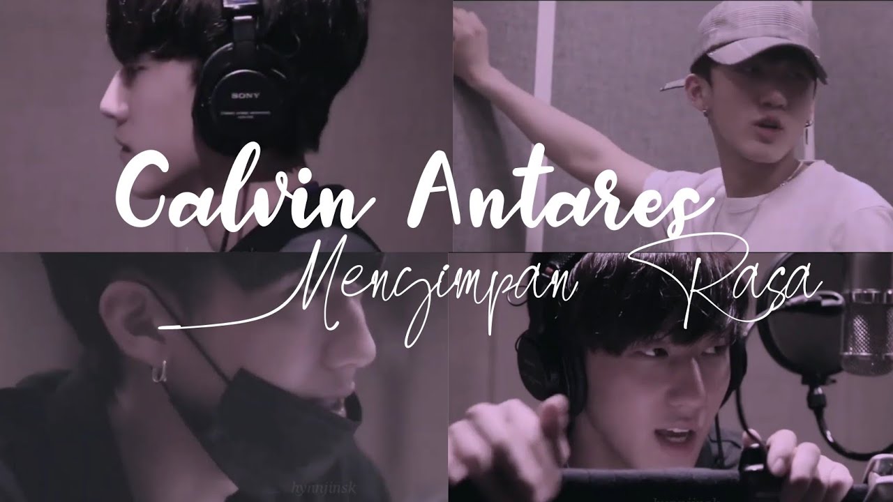 [ FMV ] Calvin Antares - Menyimpan Rasa ( Changbin Lokal )