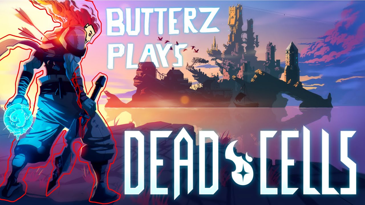 Butterzkotch Plays Dead Cells