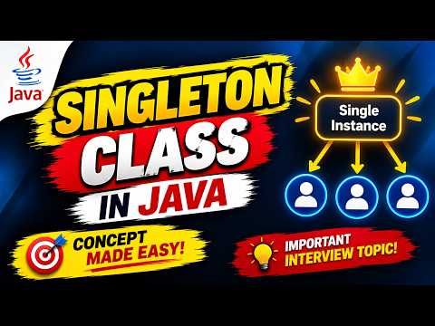 Singleton Class in Java  | Why & How to Create Singleton Class? | Java Interview