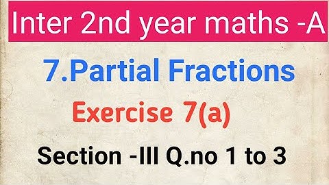 Maths -2A |partial Fractons|| Intermediate 2nd year MathsA|| Inter IIA|Exercise 7(a) section III