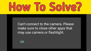 Fix can't connect to the camera. please make sure... | can't connect to the camera screenshot 2