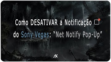 Como DESATIVAR a Notificação do Sony Vegas Net Notify
