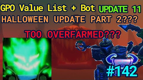 GPO VALUE LIST #142 NEW ITEMS ARE TOO OVERFARMED???  HALLOWEEN UPDATE PART 2
