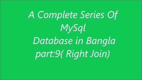 A Complete Series Of MySql  Database( Right Join) Tutorial Bangla.