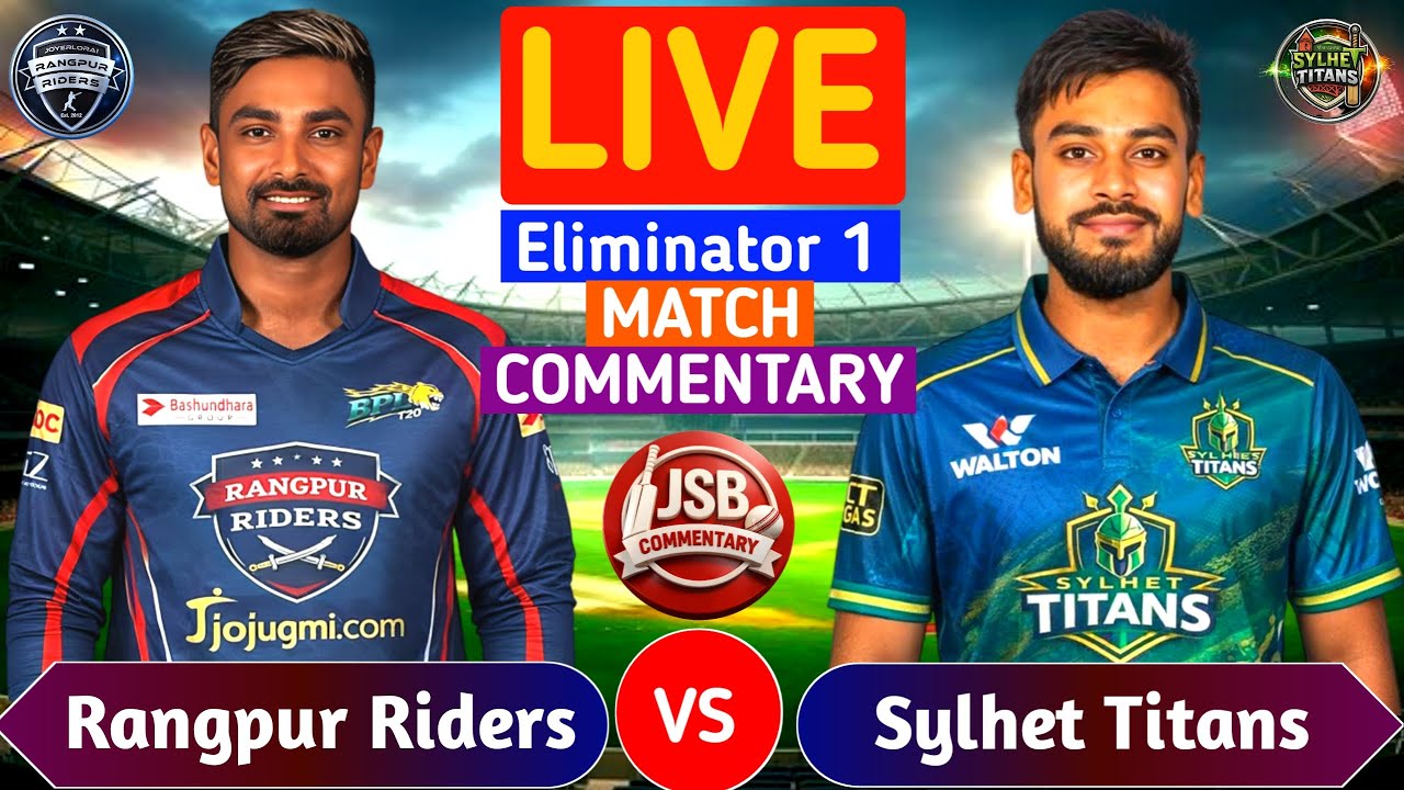 Rangpur Riders vs Sylhet Titans Live | RGR vs SYT Eliminator 1 T20 | Live Cricket Score & Commentary