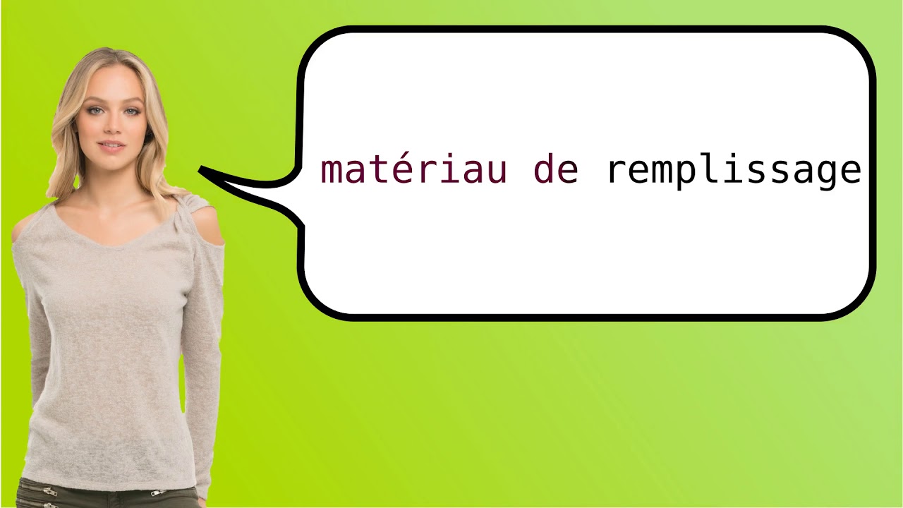 How to say 'filling material' in French? YouTube