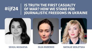 Is truth the first casualty of war? How we stand for journalistic freedoms in Ukraine