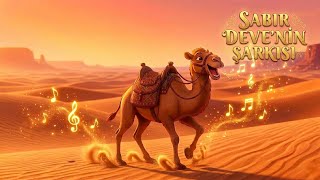 Sabır Deve'nin Neşeli Şarkısı 🐪🎶 | Çocuklar İçin Eğitici Şarkılar