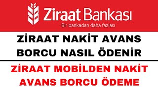 Ziraat Nakit Avans Borcu Nasıl Ödenir - Nakit Avans Borç Ödeme