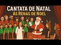 AS RENAS DE NOEL — Cantata de Natal | 3°, 4° e 5° Ano