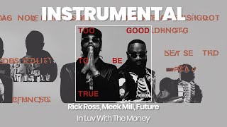 INSTRUMENTAL BEAT : In Luv With The Money - Rick Ross, Meek Mill, Future (HQ)