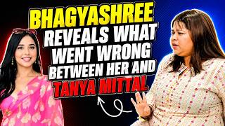 Bhagyashree Sharma Finally Breaks Silence on What Went Wrong Between Her and Tanya Mittal