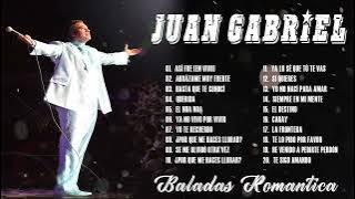 LO MEJOR DE JUAN GABRIEL - SUS CANCIONES MÁS ROMÁNTICAS