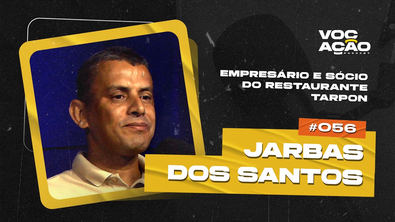 JARBAS DOS SANTOS - EMPRESÁRIO E SÓCIO DO RESTAURANTE TARPON - #056