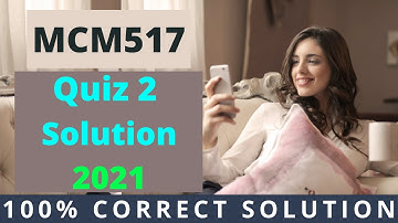 MCM517 Quiz 2 Solution 2021 | #EasyLearningClub