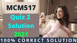 MCM517 Quiz 2 Solution 2021 | #EasyLearningClub
