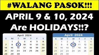 WALANG PASOK!! APRIL 9 & 10, 2024 Are HOLIDAYS!!?@wildtvoreg#walangpasok #holidays #proclamations