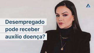 Desempregado Tem Direito A Auxlio Doena E Aposentadoria Por Invalidez