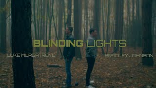 Blinding Lights - The Weeknd (Luke Murgatroyd &amp; Bradley Johnson Cover) on Spotify &amp; Apple