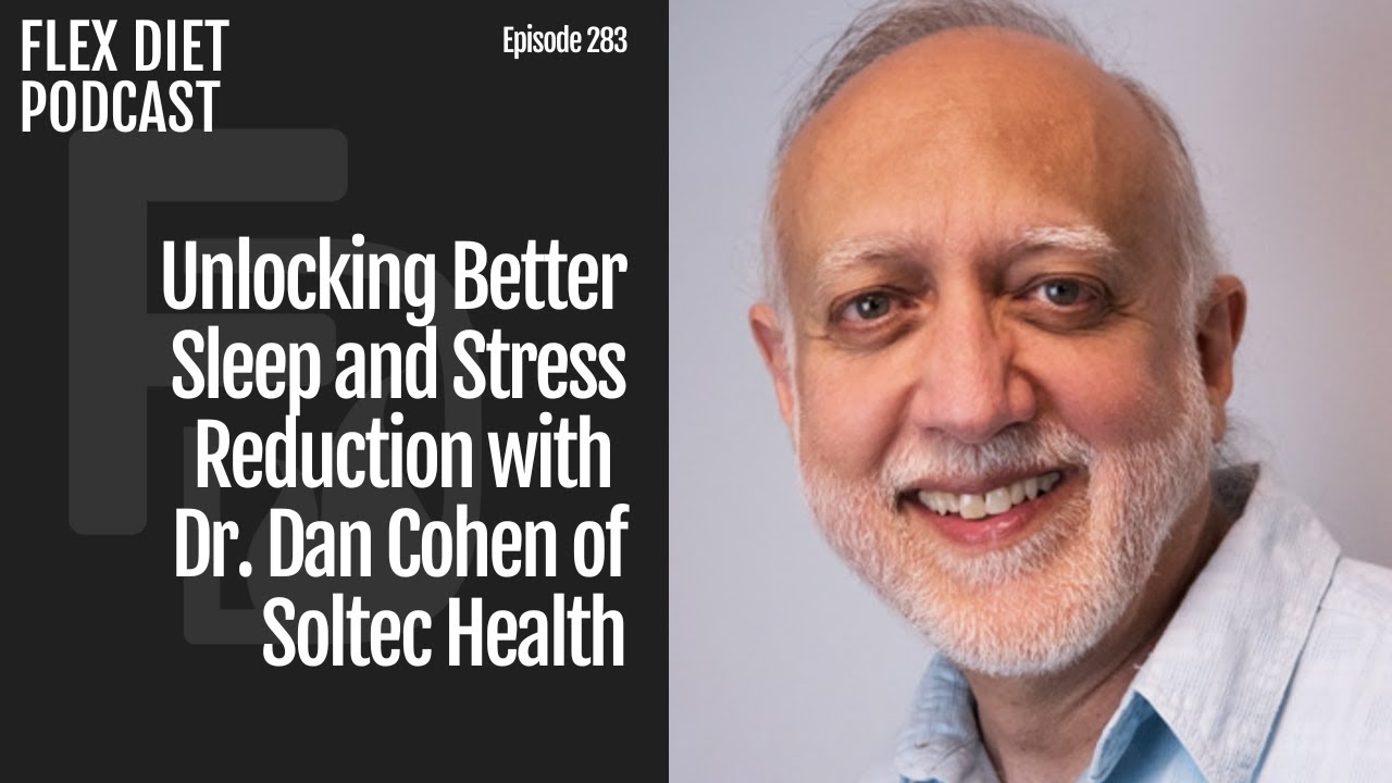 Unlocking Better Sleep and Stress Reduction with Dr. Dan Cohen of ...