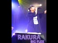 RAKURA『BIG FLEX』【2023/6/10 1st ONEMAN LIVE「Outlook」】