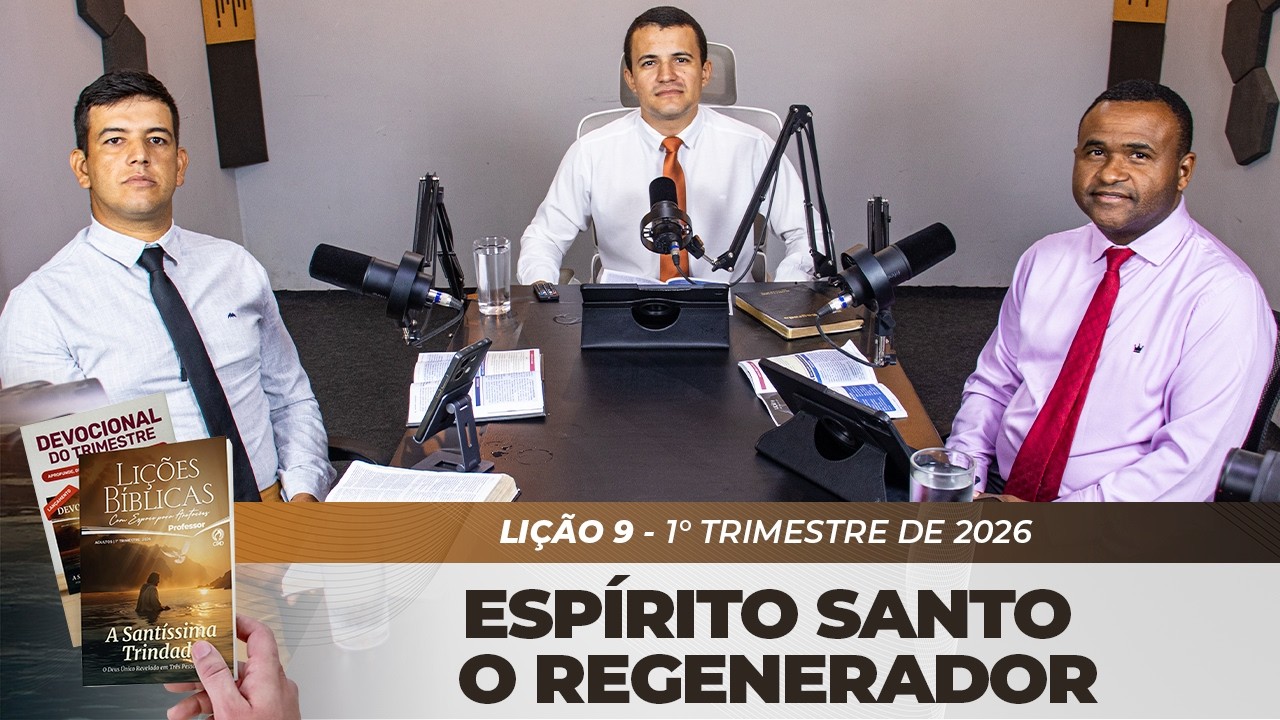 EBD | 9° LIÇÃO: “ESPÍRITO SANTO - O REGENERADOR” | 1° TRIMESTRE DE 2026