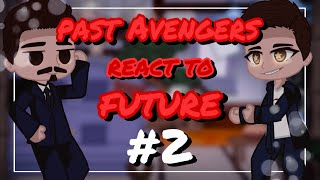 🕸 ||past Avengers react to future/реакция Мстителей из прошлого на будущее|| 🕸 [2/5] [🇷🇺/🇺🇸]
