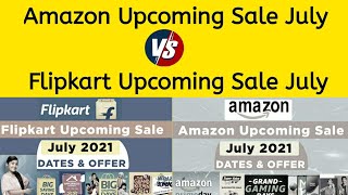 Flipkart Upcoming Sale July 21 Vs Amazon Upcoming Sale July 21 Amazon Sale Vs Flipkart Sale Youtube