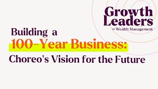 Building a 100-Year Business Choreo s Vision for the Future