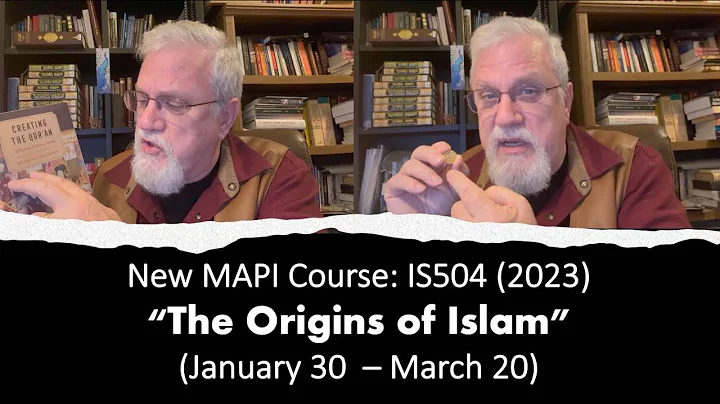 NEW MAPI course: "The Origins of Islam" (Jan.30 - ...