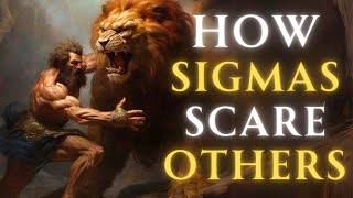 Strategies Sigma Males Employ to Inspire Fear in Others