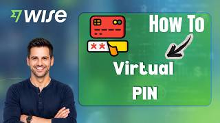 How to Find Your Virtual Card PIN on Wise (Step-by-Step Guide)