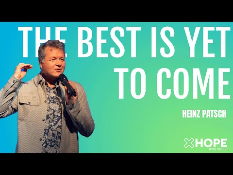 THE BEST IS YET TO COME  – XHOPE Olching