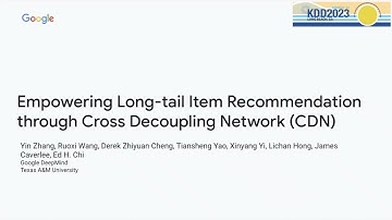 KDD 2023 - Empowering Long-tail Item Recommendation through Cross Decoupling Network (CDN)